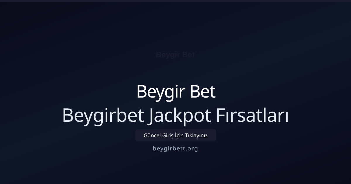 Beygirbet Jackpot Fırsatları