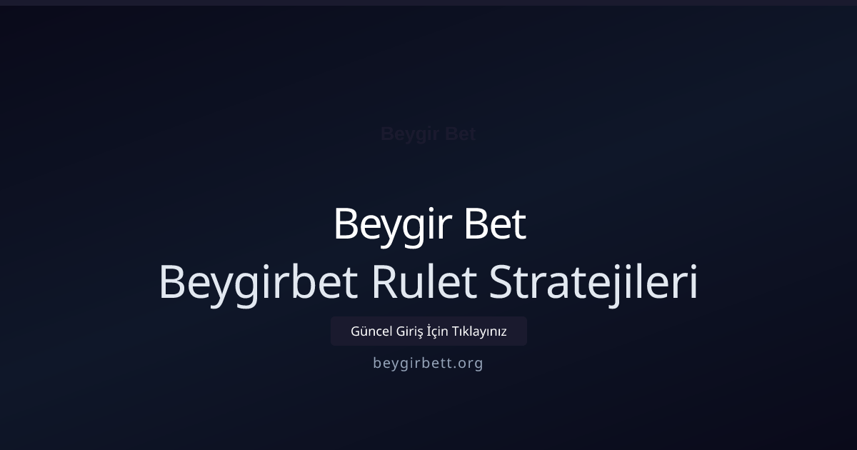 Beygirbet Rulet Stratejileri