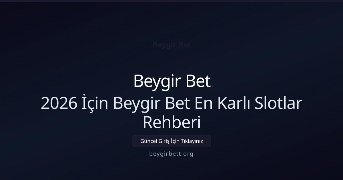 2026 İçin Beygir Bet En Karlı Slotlar Rehberi - Beygir Bet rehber görseli
