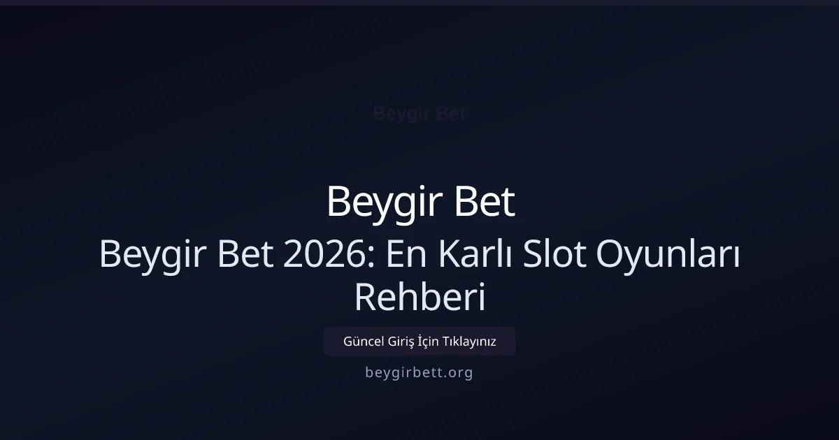 Beygir Bet 2026: En Karlı Slot Oyunları Rehberi - Beygir Bet rehber görseli