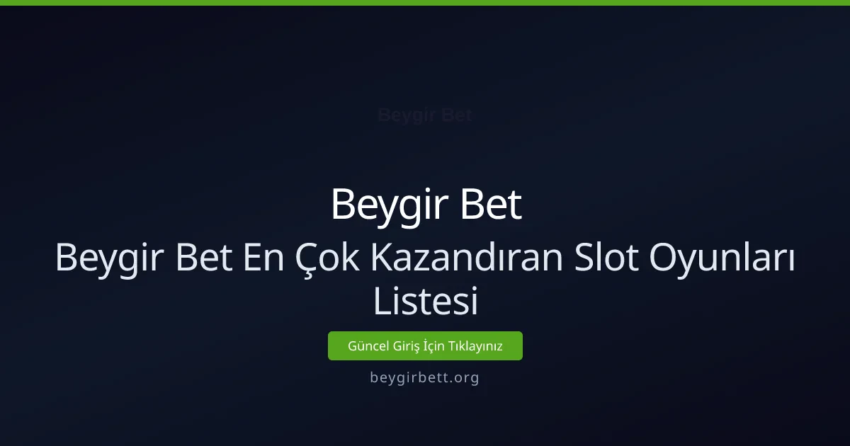 Beygir Bet En Çok Kazandıran Slot Oyunları Listesi - Beygir Bet rehber görseli