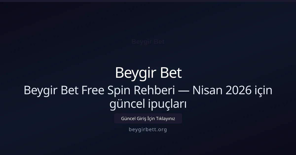 Beygir Bet Free Spin Rehberi — ipuçları - Beygir Bet rehber görseli