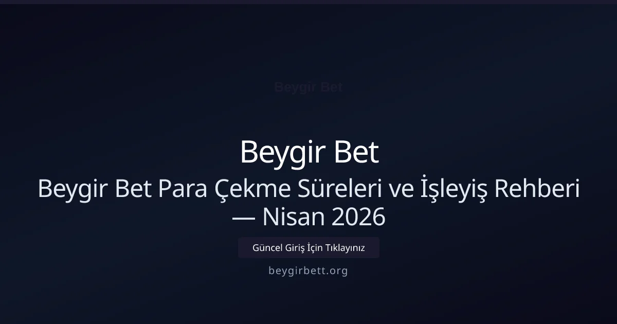 Beygir Bet Para Çekme Süreleri ve İşleyiş Rehberi - Beygir Bet rehber görseli